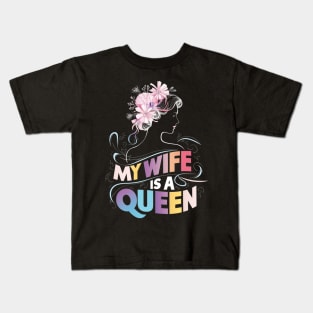 MY WIFE IS A QUEEN Kids T-Shirt